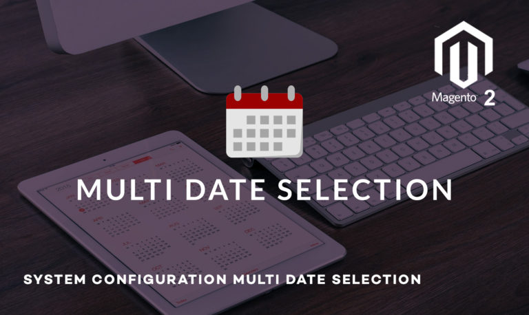 SYSTEM CONFIGURATION MULTI DATE SELECTION