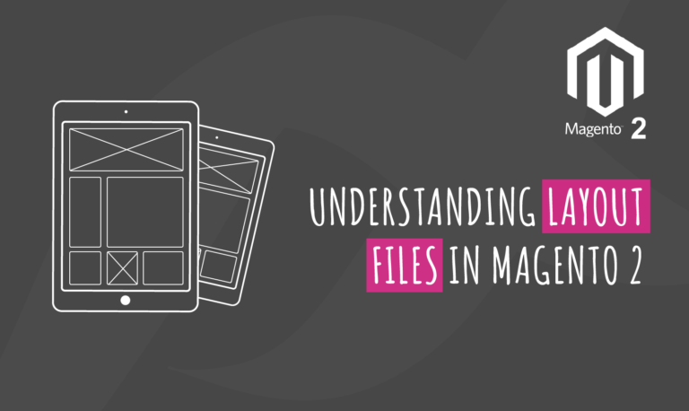 UNDERSTANDING LAYOUT FILES IN MAGENTO 2